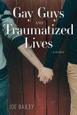 Gay Guys and Traumatized Lives (eBook, ePUB)