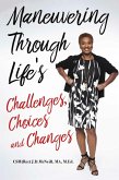 Maneuvering Through Life's Challenges, Choices and Changes (eBook, ePUB)