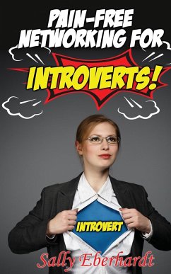 Pain-free Networking for Introverts - Eberhardt, Sally