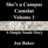 She's a Campus Cumslut 1 A Simple Sands Story (eBook, ePUB) She's a Campus Cumslut 1 A Simple Sands Story (eBook, ePUB)