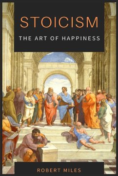 Stoicism-The Art of Happiness - Miles, Robert