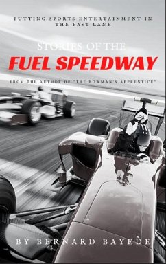 Stories of the Fuel Speedway (Volume 1) (eBook, ePUB) - Bayede, Bernard