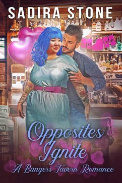 Opposites Ignite (Bangers Tavern Romance, #2) (eBook, ePUB) - Stone, Sadira