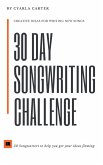 30 Day Songwriting Challenge: 30 Song Starters To Help Get Your Ideas Flowing (eBook, ePUB)