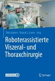 Roboterassistierte Viszeral- und Thoraxchirurgie (eBook, PDF)