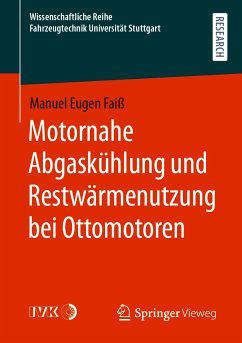 Motornahe Abgaskühlung und Restwärmenutzung bei Ottomotoren (eBook, PDF) - Faiß, Manuel Eugen