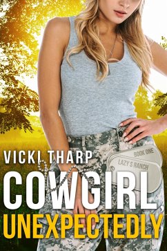 Cowgirl, Unexpectedly (Lazy S Ranch, #1) (eBook, ePUB) - Tharp, Vicki