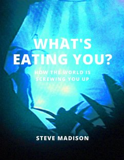 Cover What's Eating You? How the World Is Screwing You Up (eBook, ePUB)