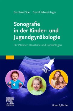 Sonografie in der Kinder- und Jugendgynäkologie (eBook, ePUB) - Stier, Bernhard; Schweintzger, Gerolf