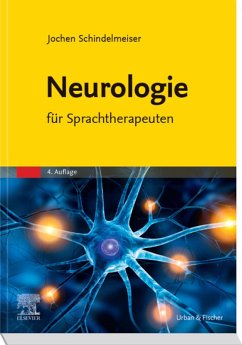 Neurologie für Sprachtherapeuten (eBook, ePUB) - Schindelmeiser, Jochen