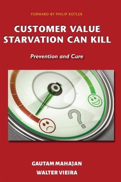 Customer Value Starvation Can Kill (eBook, ePUB) Customer Value Starvation Can Kill (eBook, ePUB)