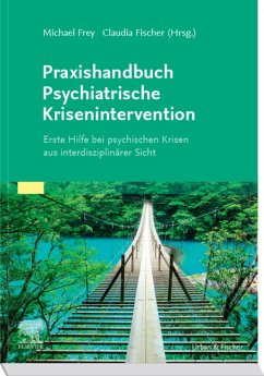 Praxishandbuch Psychiatrische Krisenintervention (eBook, ePUB) - Frey, Michael; Fischer, Claudia