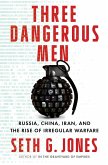 Three Dangerous Men: Russia, China, Iran and the Rise of Irregular Warfare (eBook, ePUB)