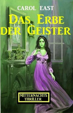 Das Erbe der Geister: Mitternachtsthriller (eBook, ePUB) - East, Carol