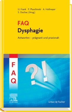 FAQ Dysphagie (eBook, ePUB) - Frank, Ulrike; Pluschinski, Petra; Hofmayer, Andrea; Duchac, Stefanie