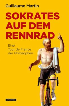 Sokrates auf dem Rennrad (eBook, ePUB) - Martin, Guillaume