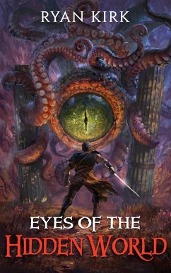 Eyes of the Hidden World (Last Sword in the West, #2) (eBook, ePUB) - Kirk, Ryan