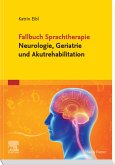 Fallbuch Sprachtherapie Neurologie, Geriatrie und Akutrehabilitation (eBook, ePUB)
