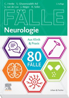 80 Fälle Neurologie (eBook, ePUB) - Henke, Christian; Loo, Simone van de; Rieger, Johannes; Seiler, Rebecca; Ghasemzadeh, Solmaz