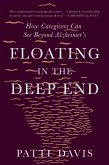 Floating in the Deep End: How Caregivers Can See Beyond Alzheimer's (eBook, ePUB)