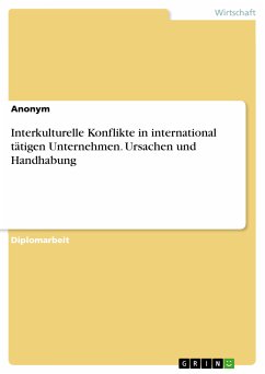 Interkulturelle Konflikte in international tätigen Unternehmen. Ursachen und Handhabung (eBook, PDF)