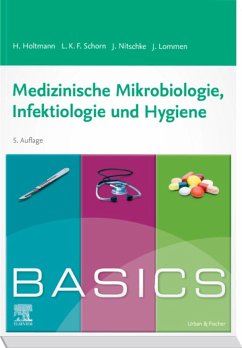 BASICS Medizinische Mikrobiologie, Hygiene und Infektiologie (eBook, ePUB) - Holtmann, Henrik; Nitschke, Julia; Lommen, Julian; Schorn, Lara Katharina