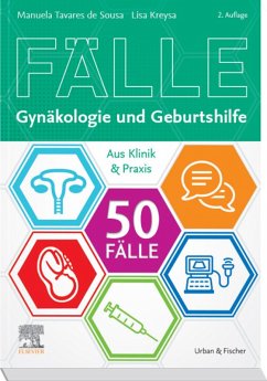 50 Fälle Gynäkologie und Geburtshilfe (eBook, ePUB) - Sousa, Manuela Tavares de; Kreysa, Lisa