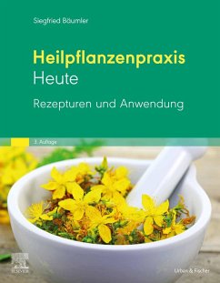 Heilplanzenpraxis heute - Rezepturen und Anwendung (eBook, ePUB) - Bäumler, Siegfried