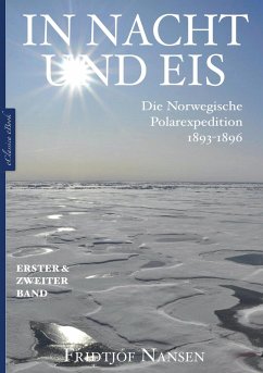 In Nacht und Eis - Die Norwegische Polarexpedition 1893-1896   Alle Bände in einem eBook (eBook, ePUB) - Nansen, Fridtjof