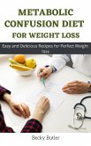 Metabolic Confusion Diet For Weight Loss (eBook, ePUB)