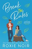 Break the Rules: A Brother's Best Friend Romance (Loveless Brothers Romance, #3) (eBook, ePUB)