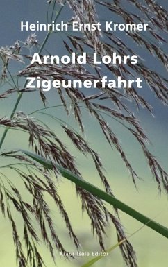 Arnold Lohrs Zigeunerfahrt (eBook, ePUB) - Kromer, Heinrich Ernst