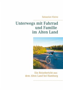 Unterwegs mit Fahrrad und Familie im Alten Land - Kleine, Sebastian