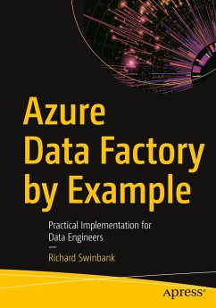 Azure Data Factory by Example - Swinbank, Richard