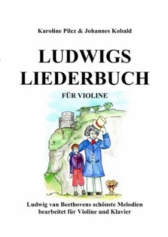 Ludwigs Liederbuch für Violine - Pilcz, Karoline