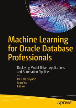 Machine Learning for Oracle Database Professionals - Helskyaho, Heli;Yu, Jean;Yu, Kai