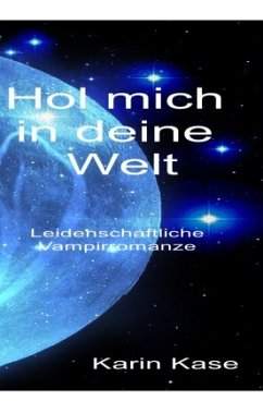 Hol mich in deine Welt - Kase, Karin