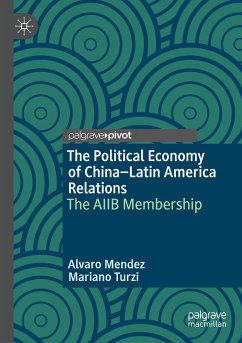 The Political Economy of China¿Latin America Relations - Mendez, Alvaro;Turzi, Mariano