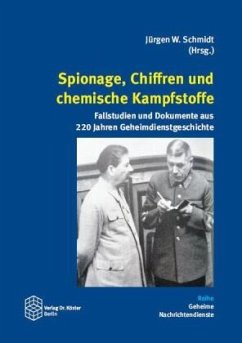 Spionage, Chiffren und chemische Kampfstoffe - Schmidt, Jürgen W.