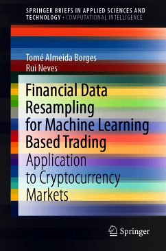 Financial Data Resampling for Machine Learning Based Trading (eBook, PDF) - Borges, Tomé Almeida; Neves, Rui