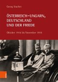 Österreich-Ungarn, Deutschland und der Friede (eBook, PDF)