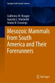 Mesozoic Mammals from South America and Their Forerunners (eBook, PDF)