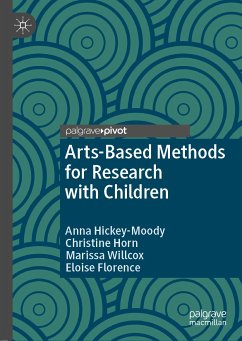Arts-Based Methods for Research with Children (eBook, PDF) - Hickey-Moody, Anna; Horn, Christine; Willcox, Marissa; Florence, Eloise