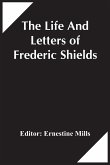 The Life And Letters Of Frederic Shields