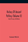 History Of Ancient Pottery (Volume Ii); Greek, Etruscan, And Roman