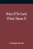 History Of The County Of Brant (Volume Ii)