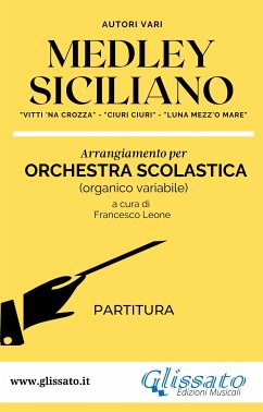 Medley Siciliano - Orchestra Scolastica (partitura) (fixed-layout eBook, ePUB) - Leone, Francesco; Vari, Autori