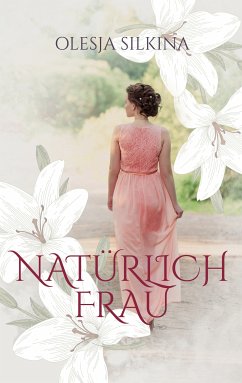 Natürlich Frau (eBook, ePUB) - Silkina, Olesja