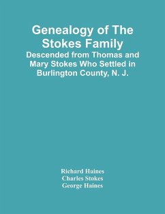Genealogy Of The Stokes Family - Haines, Richard; Stokes, Charles
