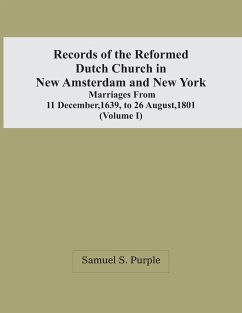 Records Of The Reformed Dutch Church In New Amsterdam And New York - S. Purple, Samuel